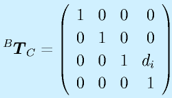 ^B\vect{T}_C = \Mqqa{1}{0}{0}{0}{0}{1}{0}{0}\Mqqb{0}{0}{1}{d_i}{0}{0}{0}{1}