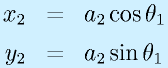 x_2&=&a_2\cos\theta_1\nonumber\\y_2&=&a_2\sin\theta_1