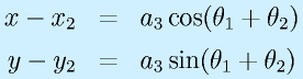 x-x_2&=&a_3\cos(\theta_1+\theta_2)\nonumber\\y-y_2&=&a_3\sin(\theta_1+\theta_2)