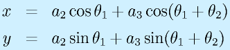 x&=&a_2\cos\theta_1+a_3\cos(\theta_1+\theta_2)\nonumber\\y&=&a_2\sin\theta_1+a_3\sin(\theta_1+\theta_2)
