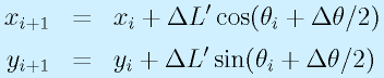 x_{i+1}&=&x_i + \Delta L' \cos(\theta_i+\Delta\theta/2)\nonumber\\y_{i+1}&=&y_i + \Delta L' \sin(\theta_i+\Delta\theta/2)