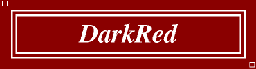 DarkRed:#8B0000