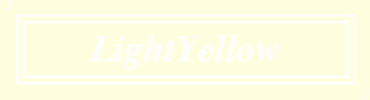 LightYellow:#FFFFE0
