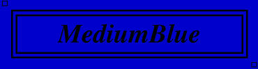 MediumBlue:#0000CD