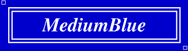 MediumBlue:#0000CD