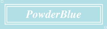 PowderBlue:#B0E0E6