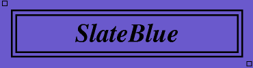 SlateBlue:#6A5ACD