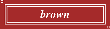 brown:#A52A2A