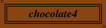 chocolate4:#8B4513