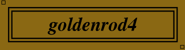 goldenrod4:#8B6914