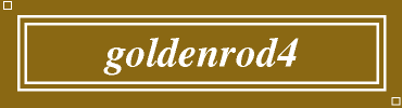 goldenrod4:#8B6914