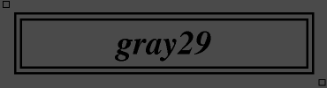 gray29:#4A4A4A