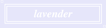 lavender:#E6E6FA
