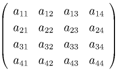 \Mqqa{a_{11}}{a_{12}}{a_{13}}{a_{14}}{a_{21}}{a_{22}}{a_{23}}{a_{24}}\Mqqb{a_{31}}{a_{32}}{a_{33}}{a_{34}}{a_{41}}{a_{42}}{a_{43}}{a_{44}}