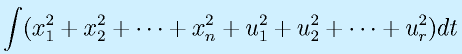 \int(x_1^2+x_2^2+\cdots+x_n^2+u_1^2+u_2^2+\cdots+u_r^2)dt