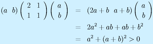 (a~~b)\Mtt2111\Mto{a}{b}&=&(2a+b~~a+b)\Mto{a}{b}\nonumber\\&=&2a^2+ab+ab+b^2\nonumber\\&=&a^2+(a+b)^2>0