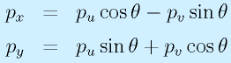 p_x&=&p_u\cos\theta-p_v\sin\theta \nonumber\\ p_y&=&p_u\sin\theta+p_v\cos\theta