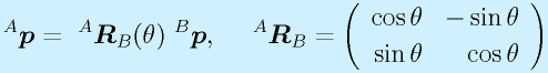 ^A\vect{p}=~^A\vect{R}_B(\theta)~^B\vect{p},~~~~ ^A\vect{R}_B=\left(\begin{array}{rr}\cos\theta&-\sin\theta\\ \sin\theta&\cos\theta \end{array}\right)