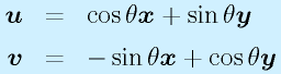 \vect{u}&=&\cos\theta \vect{x}+\sin\theta \vect{y}\nonumber\\   \vect{v}&=&-\sin\theta \vect{x}+\cos\theta \vect{y}