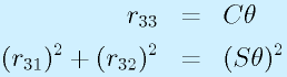 r_{33}&=&\Cth \nonumber\\ (r_{31})^2+(r_{32})^2&=&(\Sth)^2